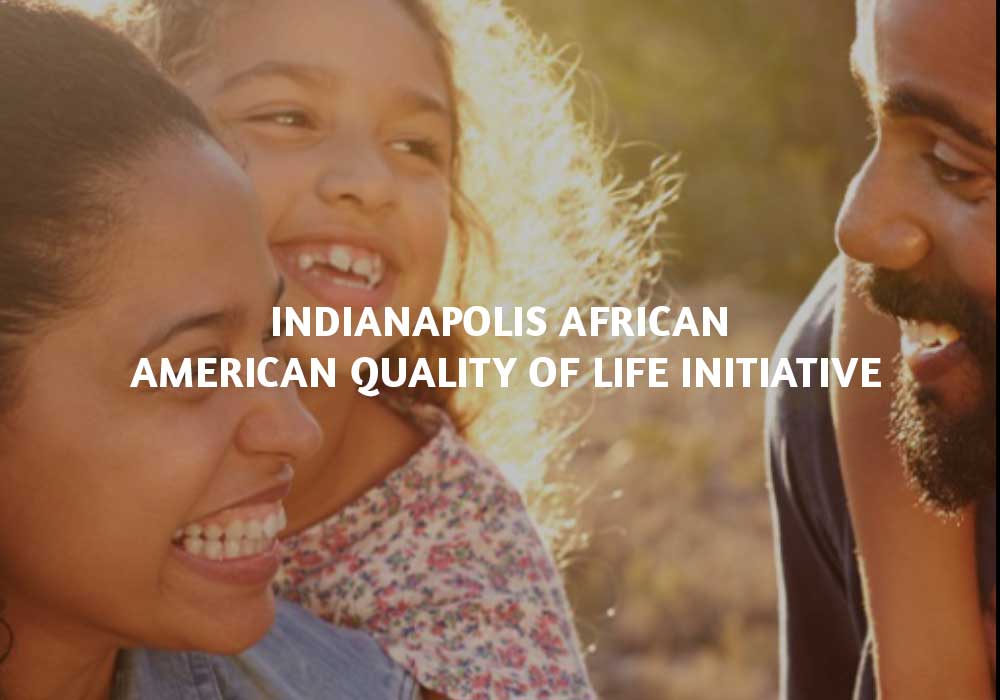 Indianapolis-African-American-Quality-Of-Life-Initiative Indianapolis African American Quality Of Life Initiative